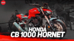 Honda CB1000 Hornet – 999cc इंजन वाली स्ट्रीटफाइटर बाइक, दमदार लुक और फीचर्स के साथ लॉन्च को तैयार